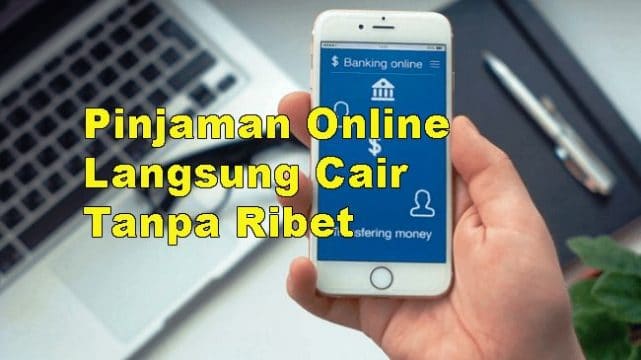 Pinjaman Online Langsung Cair Tanpa Ribet e1610504852482