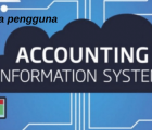 Penjelasan Lengkap Sistem Informasi Akuntansi: Tujuan, Fungsi dan Contoh Materinya